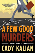 A Few Good Murders: A Maggie Mars Mystery - Kalian, Cady