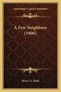 A Few Neighbors (1906)