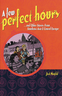 A Few Perfect Hours: And Other Stories from Southeast Asia & Central Europe