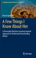 A Few Things I Know About Her: A Personally Machine Learning Inspired Approach to Understand Surrounding Nature