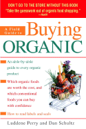 A Field Guide to Buying Organic: An Aisle-By-Aisle Guide to Every Organic Product