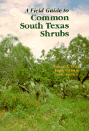 A Field Guide to Common South Texas Shrubs