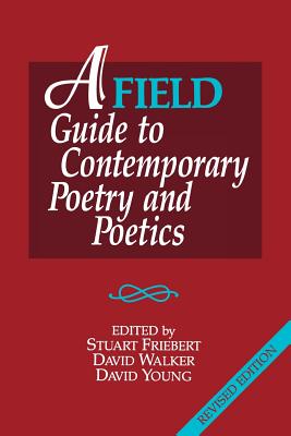 A FIELD Guide to Contemporary Poetry and Poetics - Friebert, Stuart (Editor), and Walker, David (Editor), and Young, David (Editor)