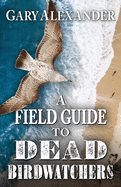 A Field Guide to Dead Birdwatchers