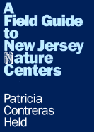 A Field Guide to New Jersey Nature Centers