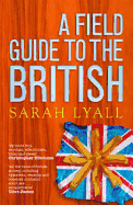 A Field Guide to the British - Lyall, Sarah