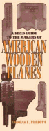 A Field Guide to the Makers of American Wooden Planes