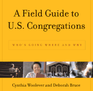 A Field Guide to U.S. Congregations: Who's Going Where and Why