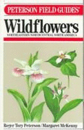 A Field Guide to Wildflowers - Peterson, Roger Tory, and McKenny, Margaret