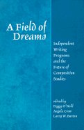 A Field of Dreams: Independent Writing Programs and the Future of Composition Studies