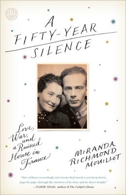 A Fifty-Year Silence: Love, War, and a Ruined House in France - Richmond Mouillot, Miranda