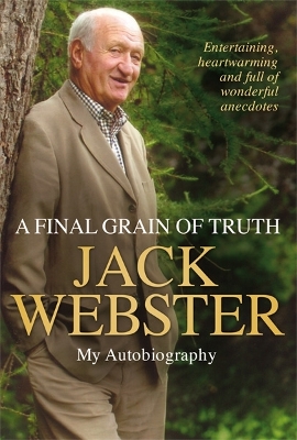 A Final Grain of Truth: My Autobiography - Webster, Jack