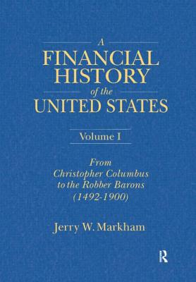 A Financial History of the United States 3 Volume Set - Markham, Jerry W