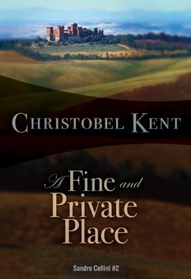 A Fine and Private Place - Kent, Christobel