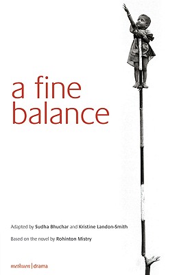 A Fine Balance - Mistry, Rohinton, and Bhuchar, Sudha, and Landon-Smith, Kristine