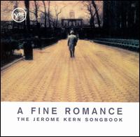 A Fine Romance: Jerome Kern Songbook - Various Artists