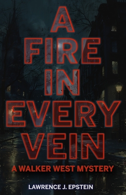 A Fire in Every Vein - Epstein, Lawrence J