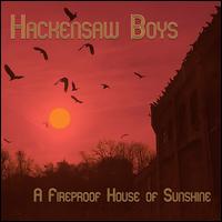 A Fireproof House of Sunshine - Hackensaw Boys