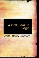 A First Book in Logic