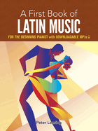 A First Book of Latin Music: For the Beginning Pianist with Downloadable Mp3s