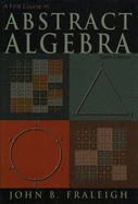 A First Course in Abstract Algebra