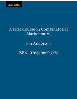 A First Course in Combinatorial Mathematics - Anderson, Ian