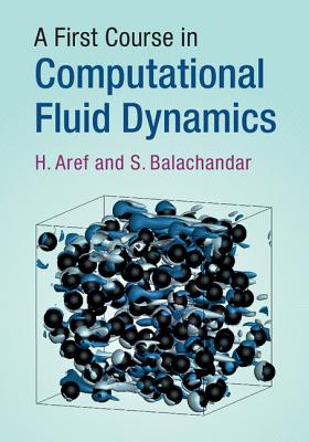 A First Course in Computational Fluid Dynamics - Aref, H., and Balachandar, S.