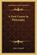A First Course in Philosophy