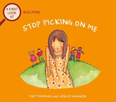 A First Look At: Bullying: Stop Picking On Me - Thomas, Pat