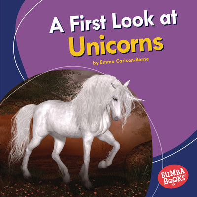 A First Look at Unicorns - Carlson-Berne, Emma