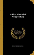 A First Manual of Composition