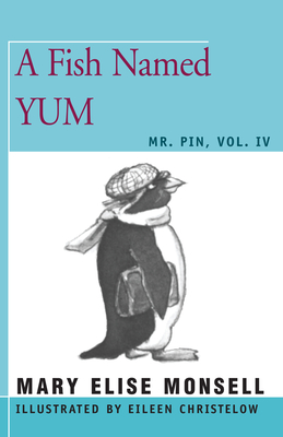 A Fish Named Yum: Vol. IV - Monsell, Mary Elise