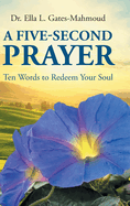 A Five-Second Prayer: Ten Words to Redeem Your Soul