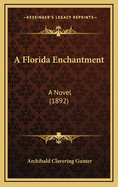 A Florida Enchantment: A Novel (1892)