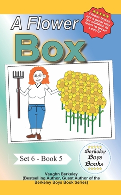 A Flower Box (Berkeley Boys Books) - Berkeley, Vaughn