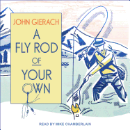 A Fly Rod of Your Own