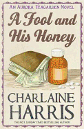 A Fool and His Honey: An Aurora Teagarden Novel