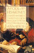 A Fool and His Money: Life in a Partitioned Town in Fourteenth-Century France - Wroe, Ann