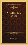 A Fool for Love (1905)