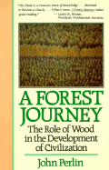 A Forest Journey: The Role of Wood in the Development of Civilization - Perlin, John