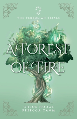 A Forest of Fire - Hodge, Chloe, and Camm, Rebecca