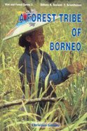 A Forest Tribe of Borneo: Resource Use Among the Dayak Benuaq