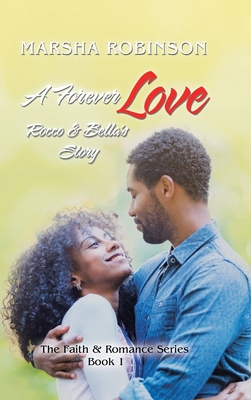 A Forever Love: Rocco & Bella's Story - Robinson, Marsha