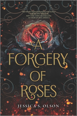 A Forgery of Roses - Olson, Jessica S