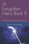 A Forgotten Hero Book II: The Master Plan: According to Doris