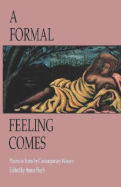 A Formal Feeling Comes: Poems in Form by Contemporary Women - Finch, Annie (Editor)