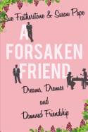 A Forsaken Friend: Dreams, Dramas, and Damned Friendship