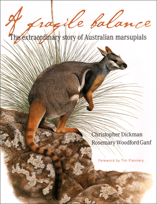 A Fragile Balance: The Extraordinary Story of Australian Marsupials - Dickman, Christopher