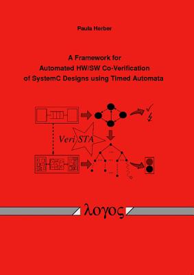 A Framework for Automated Hw/SW Co-Verification of Systemc Designs Using Timed Automata - Herber, Paula