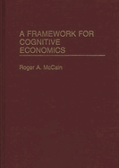 A Framework for Cognitive Economics